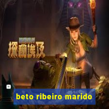 beto ribeiro marido